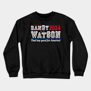 Randy Watson 2024 For President Crewneck Sweatshirt